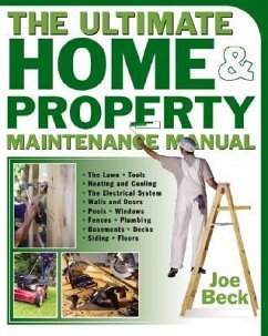 The Ultimate Home & Property Maintenance Manual - Beck, Joe; Beck Joe