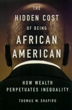 The Hidden Cost of Being African American - Shapiro, Thomas M