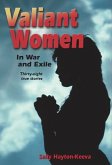 Valiant Women in War and Exile