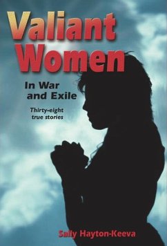 Valiant Women in War and Exile - Hayton-Keeva, Sally