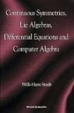 Continuous Symmetries, Lie Algebras, Differential Equations and Computer Algebra