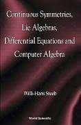 Continuous Symmetries, Lie Algebras, Differential Equations and Computer Algebra - Steeb, Willi-Hans