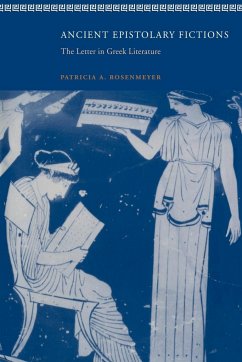 Ancient Epistolary Fictions - Rosenmeyer, Patricia A.