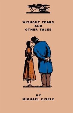 Without Tears And Other Tales - Eisele, Michael