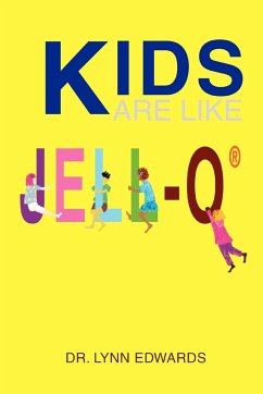 Kids Are Like Jell-O (R) - Edwards, Lynn; Edwards, Lynn
