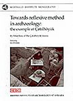 Towards Reflexive Method in Archaeology: The Example of Catalhöyuk - Hodder, Ian