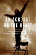 An Acrobat of the Heart - Bild 1