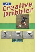 The Creative Dribbler - Schreiner, Peter