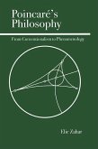 Poincare's Philosophy: From Conventionalism to Phenomenology