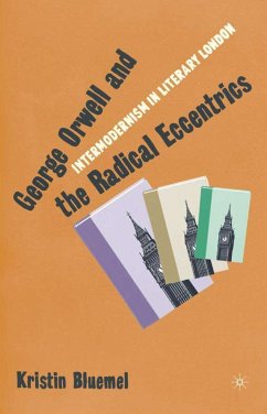 George Orwell and the Radical Eccentrics - Bluemel, K.