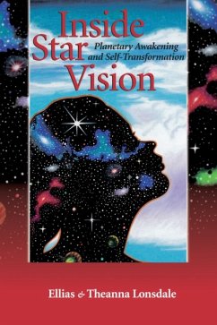 Inside Star Vision: Planetary Awakening and Self-Transforming - Lonsdale, Ellias