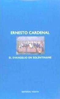 El Evangelio en Solentiname - Cardenal, Ernesto