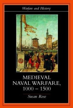 Medieval Naval Warfare 1000-1500 - Rose, Susan