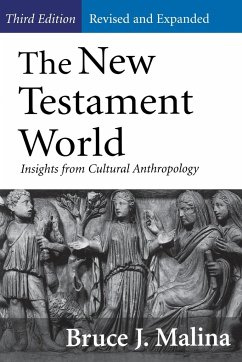 New Testament World, Third Edition, Revised and Expanded - Malina, Bruce J.