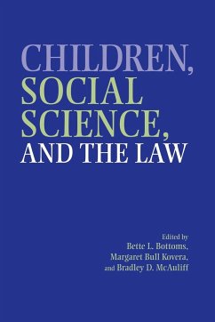 Children, Social Science, and the Law - Bottoms, L. / Kovera, Margaret Bull / McAuliff, D. (eds.)