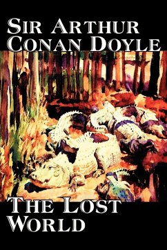 The Lost World by Arthur Conan Doyle, Science Fiction, Classics, Adventure - Doyle, Arthur Conan