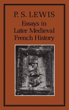 Essays in Later Medieval French History - Lewis, P. S. Essays in Later Medieval French History - Lewis, P. S.