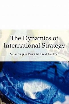 The Dynamics of International Strategy - Faulkner, David; Segal-Horn, Susan; Faulkner, Keith Brian