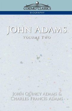 John Adams Vol. 2 - Adams, John Quincy; Adams, Charles Francis