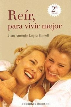 Reir, Para Vivir Mejor - Lopez Benedi, Juan Antonio