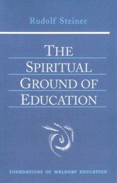 The Spiritual Ground of Education - Steiner, Rudolf