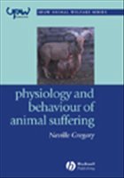 Physiology and Behaviour of Animal Suffering - Gregory Neville
