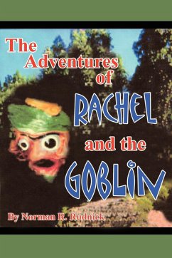 The Adventures of Rachel and the Goblin - Rudnick, Norman R.