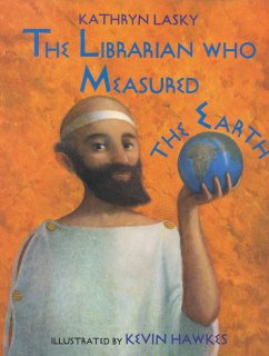 The Librarian Who Measured the Earth - Lasky, Kathryn