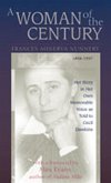 A Woman of the Century, Frances Minerva Nunnery (1898-1997) A Woman of the Century, Frances Minerva Nunnery (1898-1997)