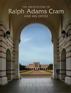 The Architecture of Ralph Adams Cram and His Office - Anthony, Ethan