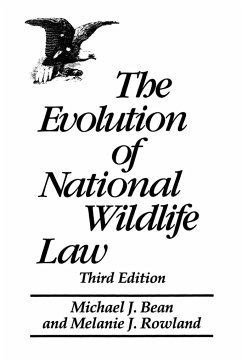 The Evolution of National Wildlife Law - Bean, Michael J.; Rowland, Melanie