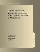 Conservation and Seismic Strengthening of Byzantine Churches in Macedonia - Gavrilovic, Predrag; Ginell, William S; Sendova, Veronika; Sumanov, Lazar