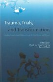 Trauma, Trials, and Transformation