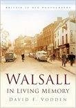 Walsall in Living Memory Walsall in Living Memory