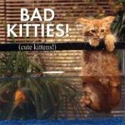 Bad Kitties Cute Kittens - Kittens, Cute