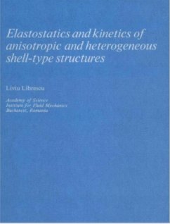 Elastostatics and Kinetics of Anisotropic and Heterogeneous Shell-Type Structures - Librescu, Liviu