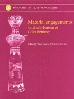 Material Engagements: Studies in Honour of Colin Renfrew - Brodie, Neil; Hills, Catherine
