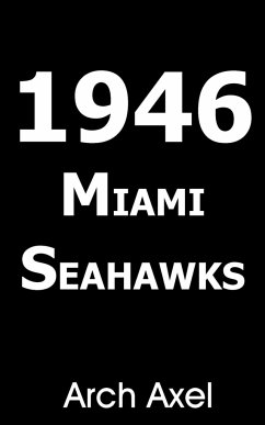 1946 MIAMI SEAHAWKS - Axel, Arch