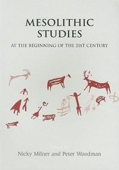 Mesolithic Studies at the Beginning of the 21st Century - Woodman, Peter