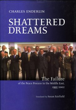 Shattered Dreams: The Failure of the Peace Process in the Middle East, 1995 to 2002 - Enderlin, Charles