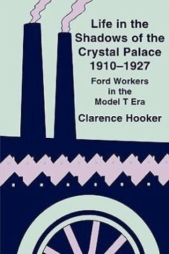 Life in the Shadows of the Crystal Palace, 1910-1927 - Hooker, Clarence