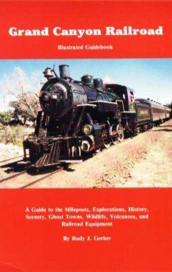 Grand Canyon Railroad Illustrated Guidebook - Gerber, Rudy J.