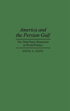 America and the Persian Gulf - Yetiv, Steven A.