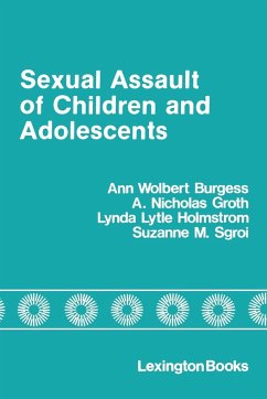 Sexual Assault of Children and Adolescents - Burgess, Ann Wolbert; Groth, Nicholas