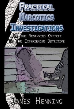 Practical Narcotics Investigations - Henning, James