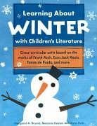 Learning about Winter with Children's Literature - Bryant, Margaret A.; Keiper, Marjorie; Petit, Anne