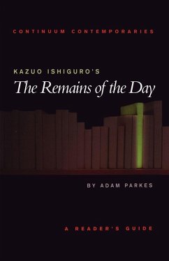 Kazuo Ishiguro's the Remains of the Day - Parkes, Adam; Parkas, Adam Kazuo Ishiguro's the Remains of the Day - Parkes, Adam; Parkas, Adam