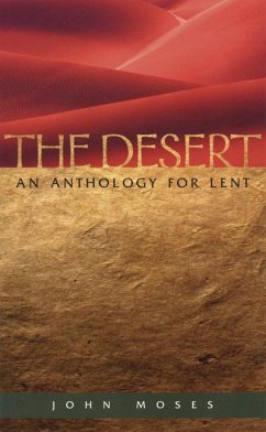 The Desert An Anthology for Lent - Moses, John