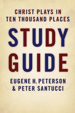 Christ Plays in Ten Thousand Places (Study Guide) - Peterson, Eugene H; Sanctucci, Peter