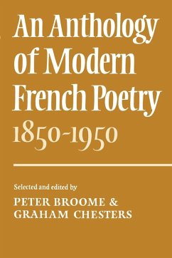 An Anthology of Modern French Poetry (1850 1950) - Broome, Peter / Chesters, Graham (eds.)